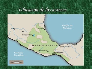 Ubicación de los aztecas 