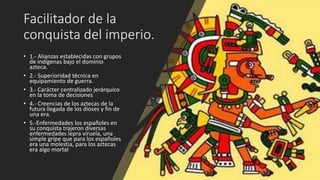 LOS AZTECAS LA CONQUISTA DE MEXICO MATIAS ROJ.pptx