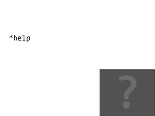 *help
 