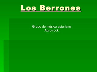 Los Berrones Grupo de música asturiano Agro-rock 