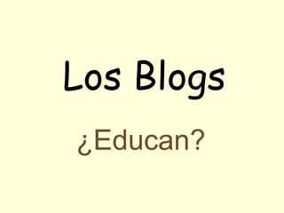Los Blogs ¿Educan? 