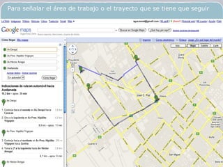 Para señalar el área de trabajo o el trayecto que se tiene que seguir  