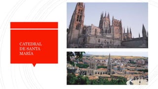 CATEDRAL
DE SANTA
MARÍA
 