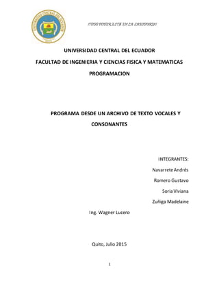 ¡TODO PODER ESTÁ EN LA SABIDURÍA!
1
UNIVERSIDAD CENTRAL DEL ECUADOR
FACULTAD DE INGENIERIA Y CIENCIAS FISICA Y MATEMATICAS...