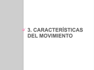 DEFINICIÓN DE MOVIMIENTOEL MOVIMIENTO ES EL CAMBIO DE POSICIÓN QUE EXPERIMENTA UN CUERPO, AL TRANSCURRIR EL TIEMPO, RESPECTO DE UN SISTEMA DE REFERENCIA QUE CONSIDERAMOS FIJO. 