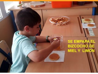 SE EMPAPA EL
BIZCOCHO DE
MIEL Y LIMÓN
 
