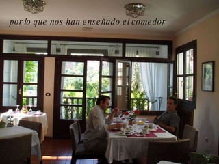 por lo que nos han enseñado el comedor 