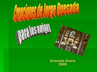 www. laboutiquedelpowerpoint. com Creaciones de Jorge Quesada para los amigos Granada Enero 2009 