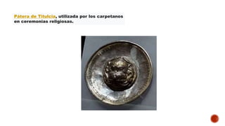Pátera de Titulcia, utilizada por los carpetanos
en ceremonias religiosas.
 