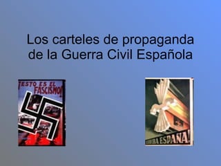 Los carteles de propaganda de la Guerra Civil Española 