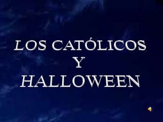 Los católicos y halloween