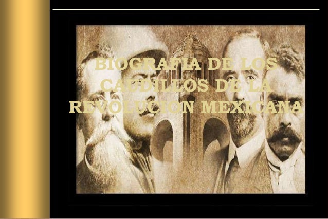 Los caudillos de la revolucion mexicana