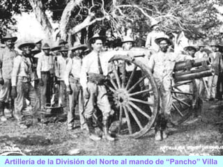“Pancho” Villa posando junto a un cañón de la artilleria de la División Norte
 