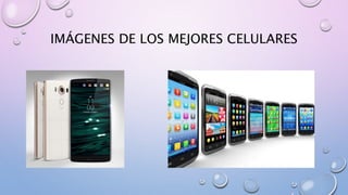 IMÁGENES DE LOS MEJORES CELULARES
 