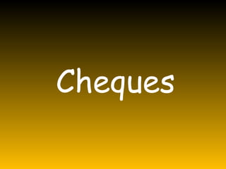 Cheques 