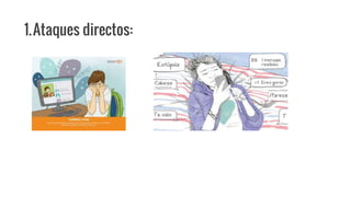 1.Ataques directos:
 