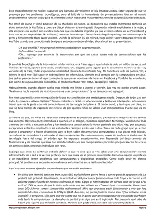 http://paraquesepan.blogspot.com Página 2 
Esto probablemente no hubiera supuesto una llamada al Presidente de los Estados...