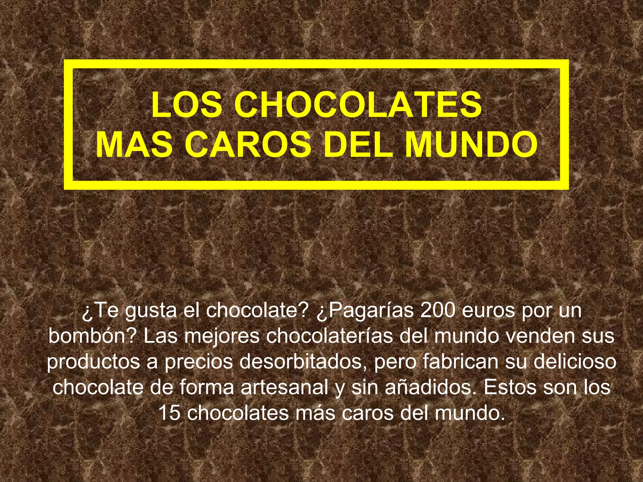 Los chocolates mas caros del mundo PPT