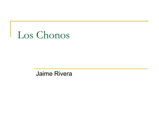 Los Chonos
Jaime Rivera
 