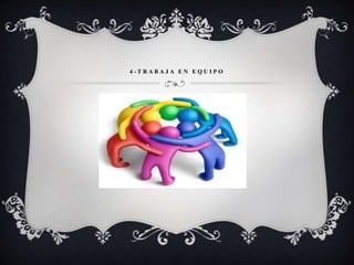 4 - T R A B A J A E N E Q U I P O
 