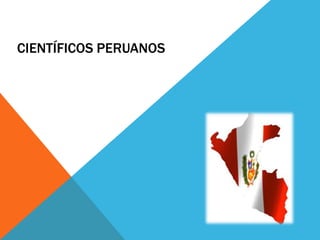 CIENTÍFICOS PERUANOS
 