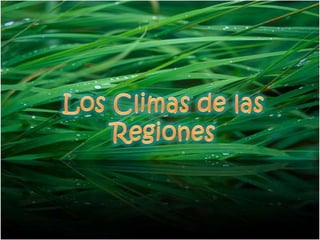 Los Climas de las Regiones  