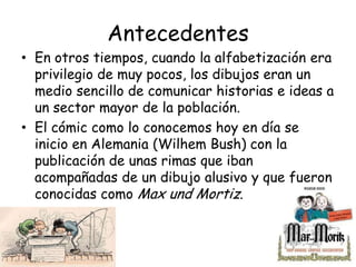 DistribuciónLa industria del cómic tuvo un gran auge, lo que permitió con ello convertirse en un género.Actualmente existe una variedad casi infinita de éstos que van desde tiras cómicas (como las que aparecen los domingos en los periódicos) hasta impresionantes novelas gráficas con un despliegue literario y pictórico que es considerado por muchos como arte.