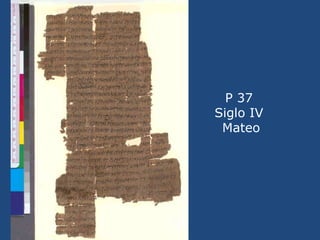 P 37 <br />Siglo IV <br />Mateo<br />