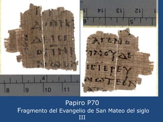 Papiro P69<br />Fragmento del evangelio de Lucas siglo III<br />