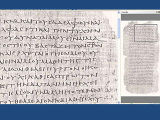 Papiro P 75<br />-Uno de los más importantes<br />-Datado a principios siglo III<br />Contiene dos Evangelios: el de Lucas...