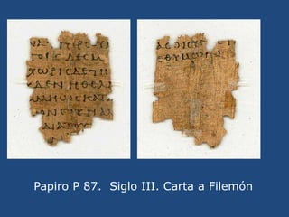 Papiro P 86 Siglo IV Mateo<br />