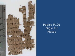 Papiro P100<br />Siglo III-IV<br />Carta Santiago<br />