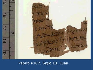 Papiro P106<br />Siglo III<br />Juan<br />
