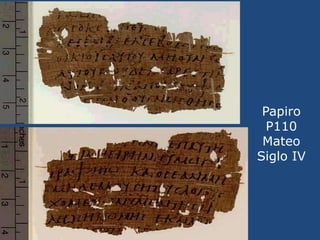 Papiro P109<br />Siglo III<br />Juan<br />