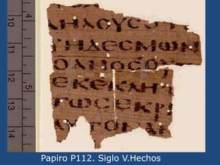 Papiro P111. Siglo III.Lucas<br />
