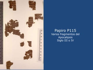 Papiro P114<br />Siglo III<br />Carta Hebreos<br />