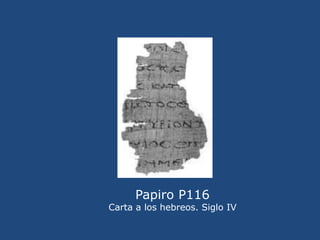 Papiro P115<br />Varios fragmentos del Apocalipsis<br />Siglo III o IV<br />