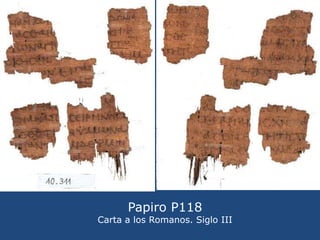 Papiro P116<br />Carta a los hebreos. Siglo IV<br />
