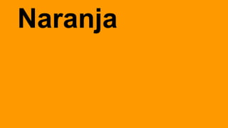 Naranja

 