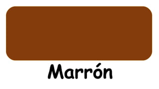Marrón
 