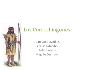 Los Comechingones
Juan Gontovnikas
Lara Manfredini
Teté Zunino
Maggie Demayo
 