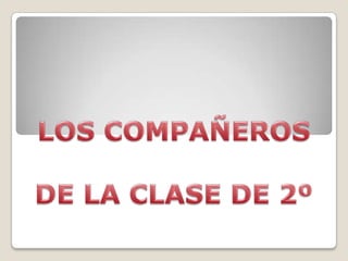 Los compañeros de segundo