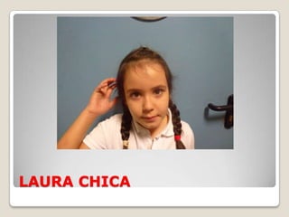 LAURA CHICA
 