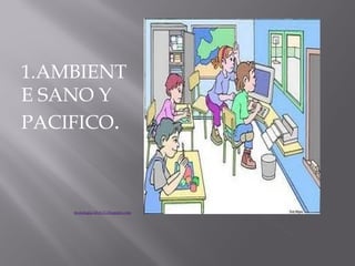1.AMBIENT
E SANO Y
PACIFICO.



    tecnologia-10-6-11.blogspot.com
 