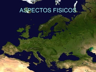 ASPECTOS FISICOS
 