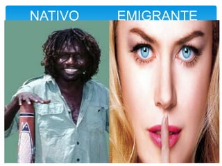 NATIVO EMIGRANTE
 