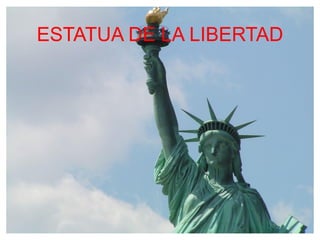 ESTATUA DE LA LIBERTAD
 