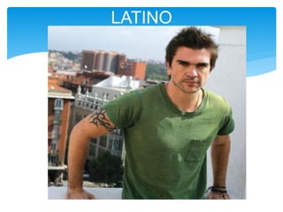 LATINO
 