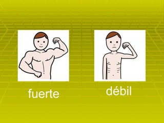 débil fuerte 