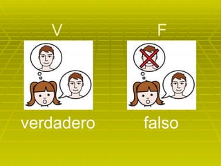 verdadero falso V F 